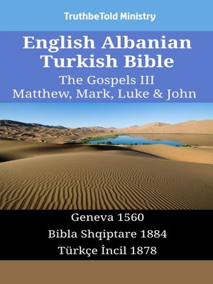 cover image of English Albanian Turkish Bible--The Gospels III--Matthew, Mark, Luke & John